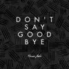 Hasan Aydın - Don't Say Goodbye - Single