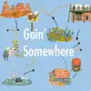 Ashton Mainord - Goin' Somewhere